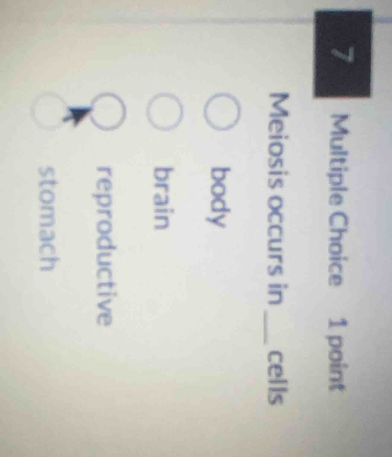 multiple choice 1 point meiosis occurs in __ cells body brain reproduct…
