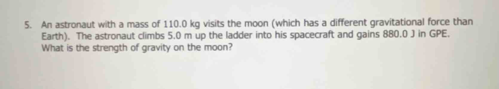 5. an astronaut with a mass of 110.0 kg visits the moon (which has a di…
