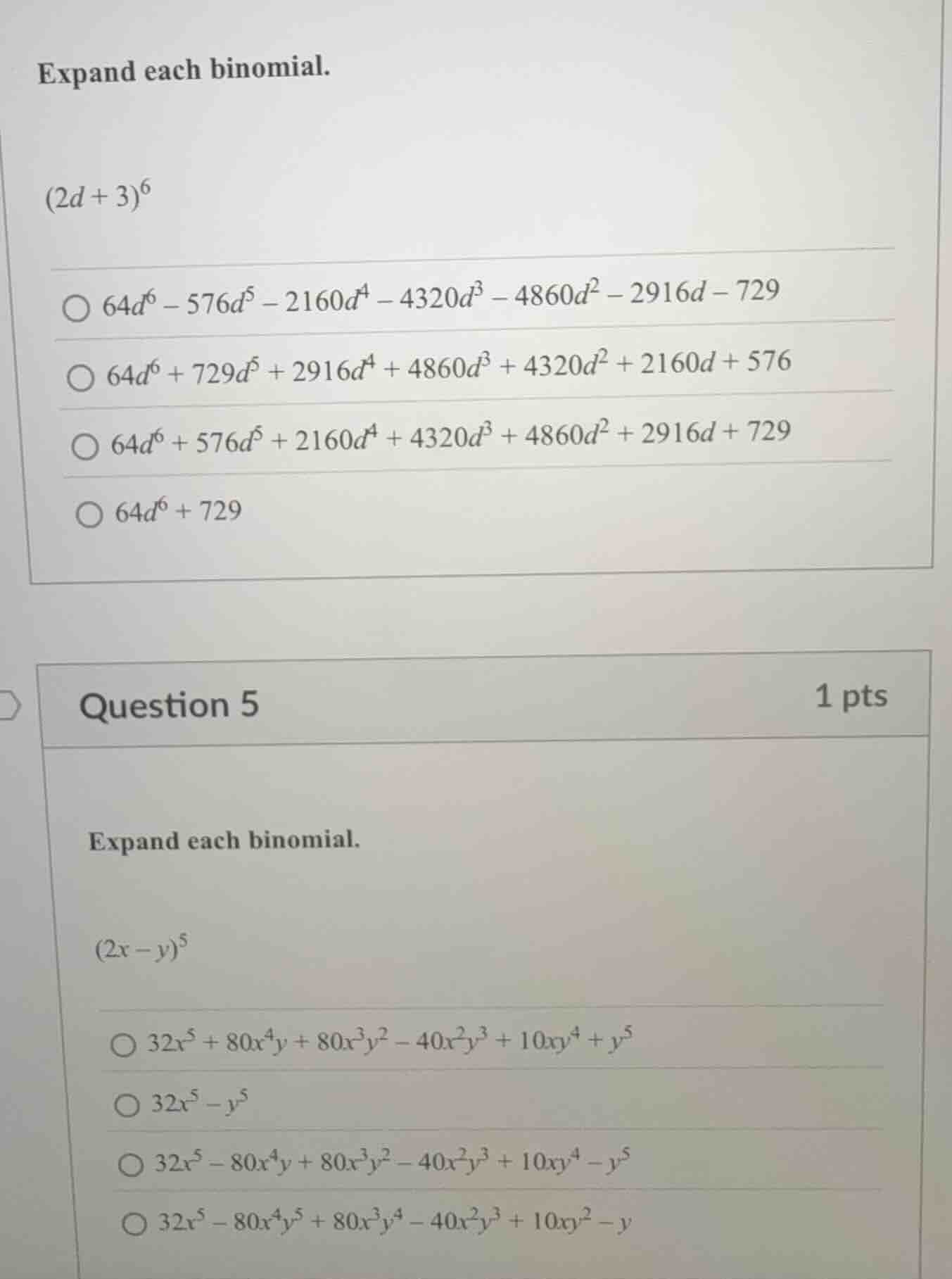 expand each binomial. (2d + 3)^6 \\bigcirc 64d^6 - 576d^5 - 2160d^4 - 4…