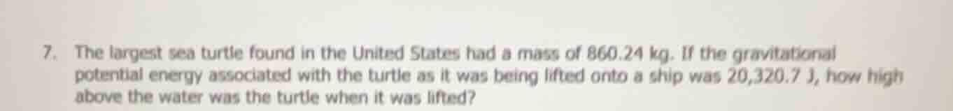 7. the largest sea turtle found in the united states had a mass of 860.…
