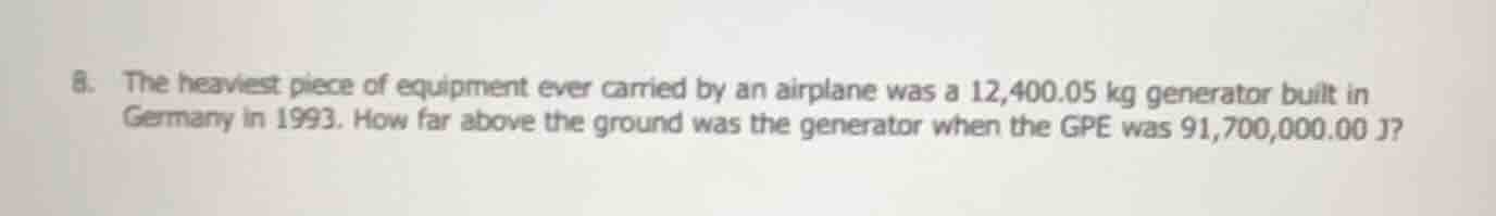 8. the heaviest piece of equipment ever carried by an airplane was a 12…