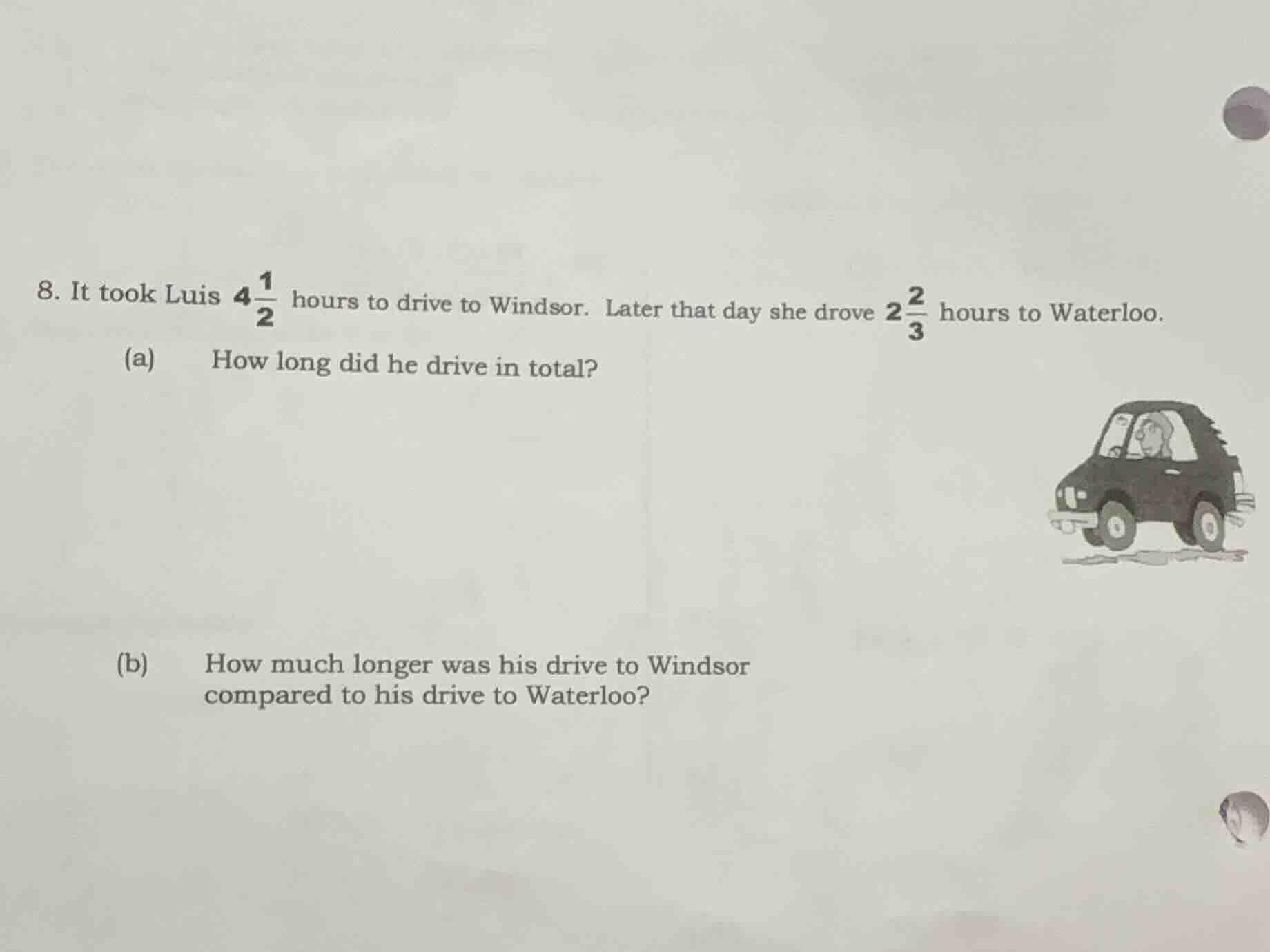8. it took luis $4\\frac{1}{2}$ hours to drive to windsor. later that d…