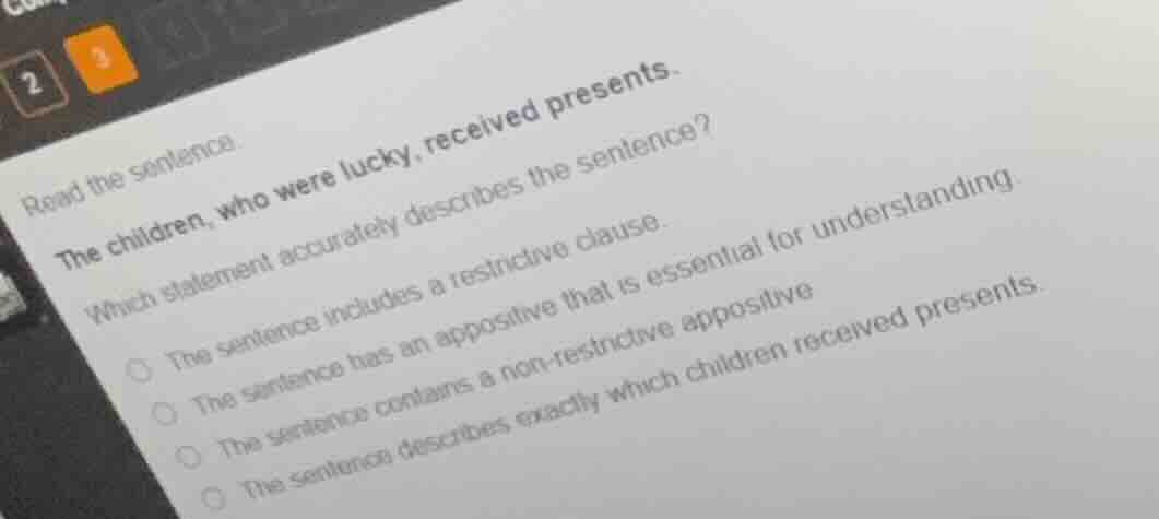 read the sentence the children, who were lucky, received presents. whic…