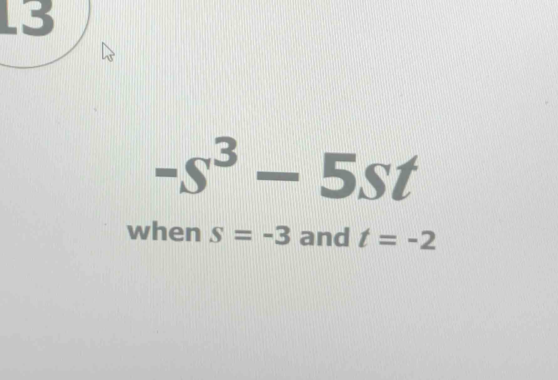 -s³ - 5st when s = -3 and t = -2