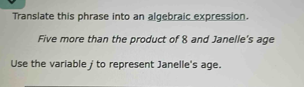 translate this phrase into an algebraic expression. five more than the …