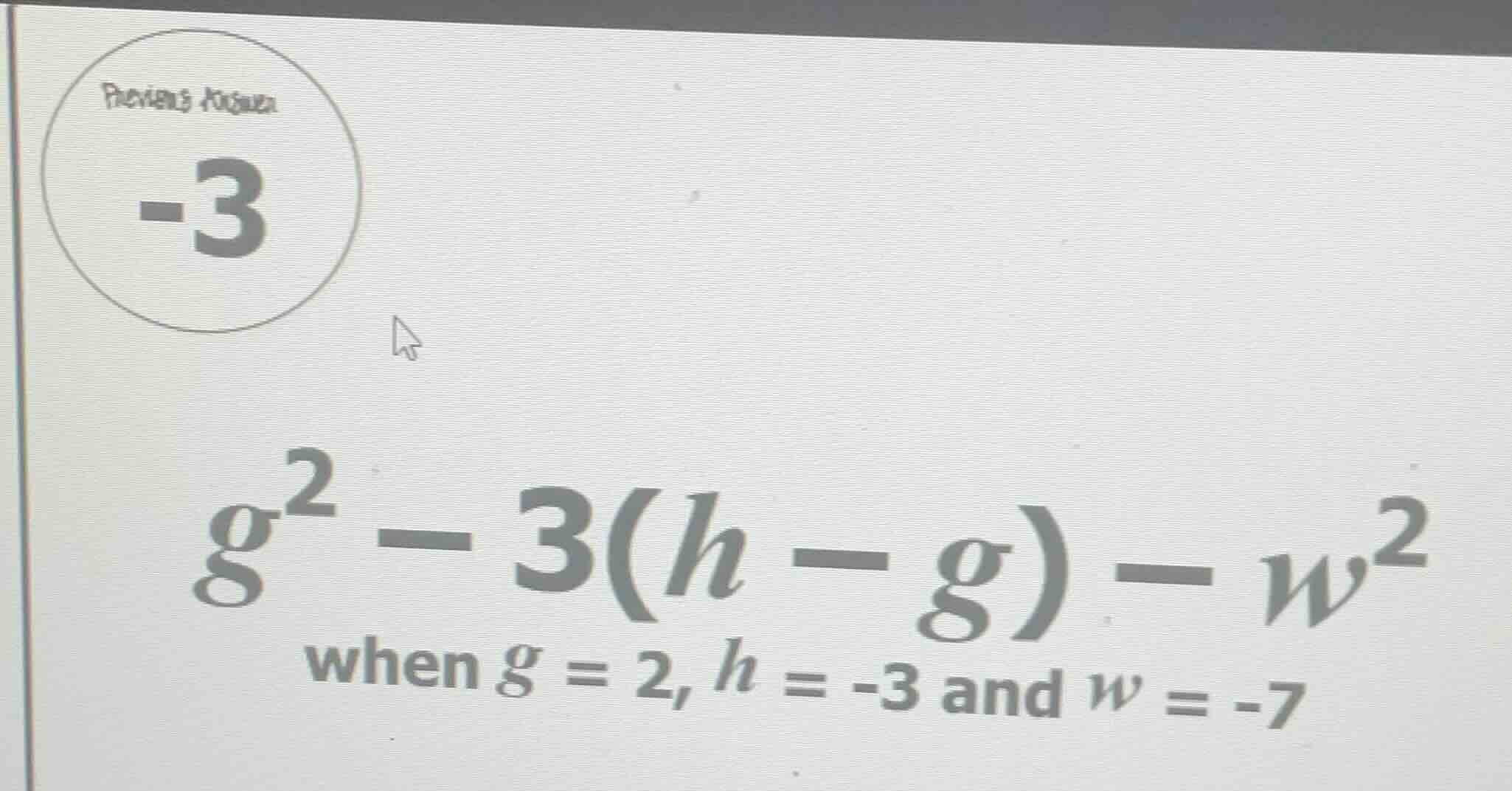 g² - 3(h - g) - w² when g = 2, h = -3 and w = -7