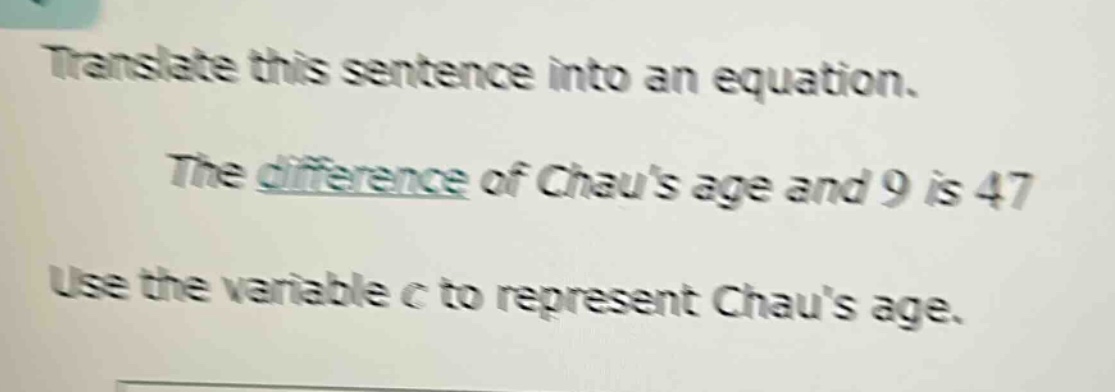 translate this sentence into an equation. the difference of chaus age a…