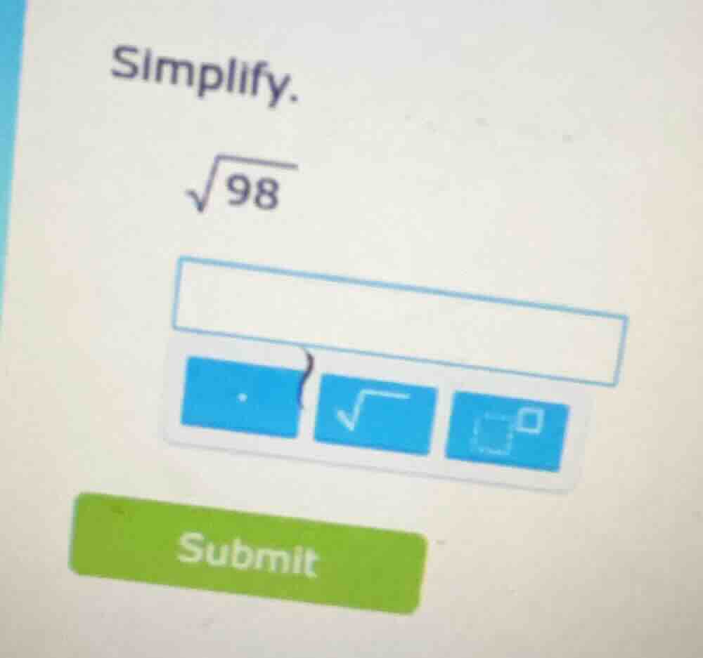 simplify. \\sqrt{98}