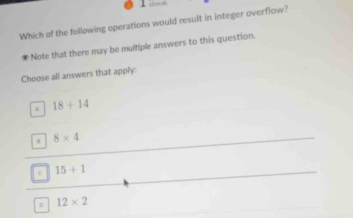 which of the following operations would result in integer overflow? not…