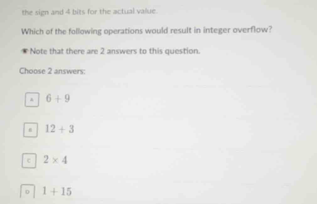 the sign and 4 bits for the actual value. which of the following operat…