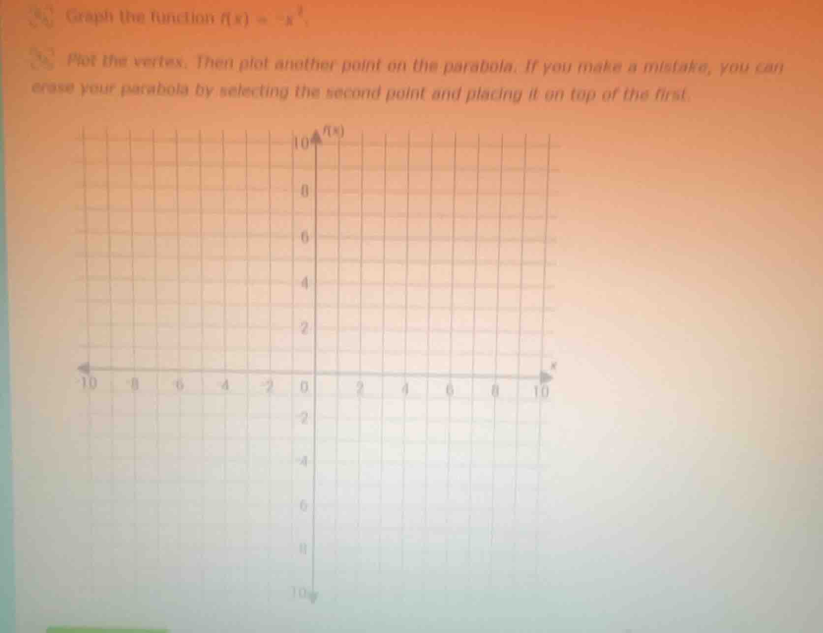graph the function $f(x) = -x^2$. plot the vertex. then plot another po…