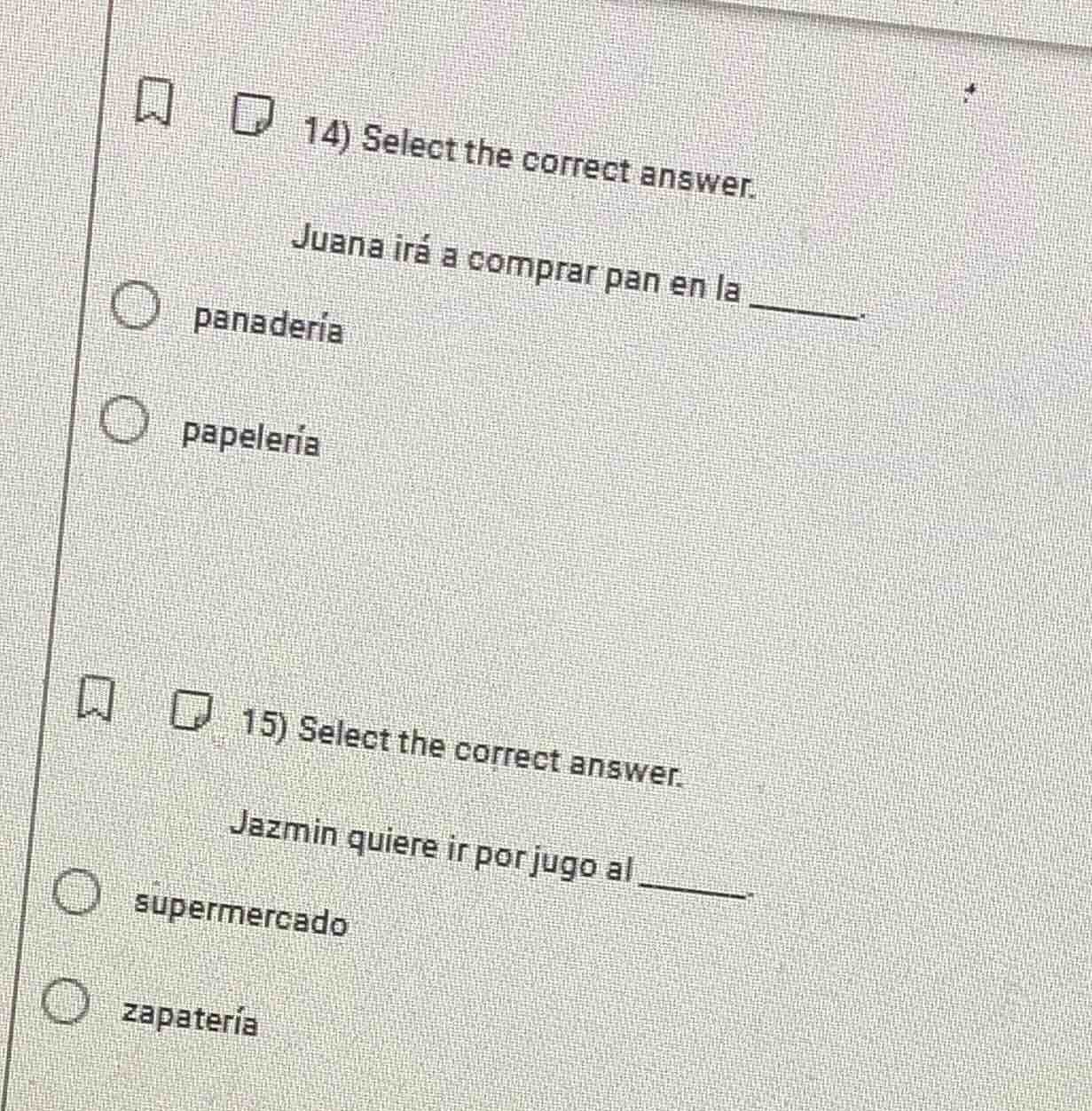 14) select the correct answer. juana irá a comprar pan en la ______. pa…