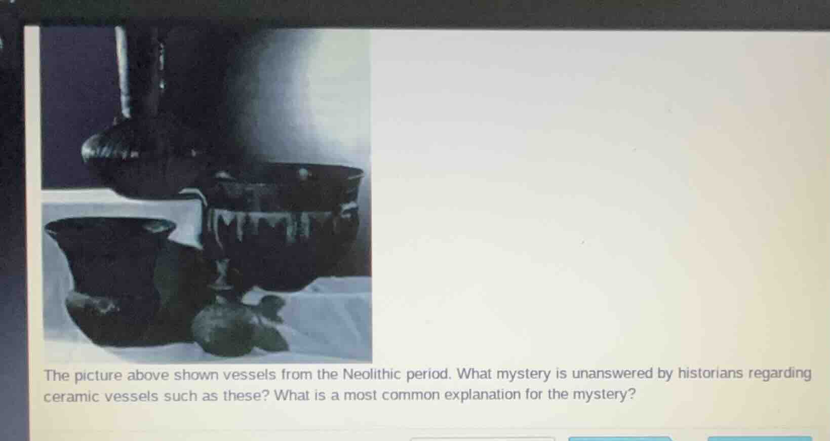 the picture above shown vessels from the neolithic period. what mystery…