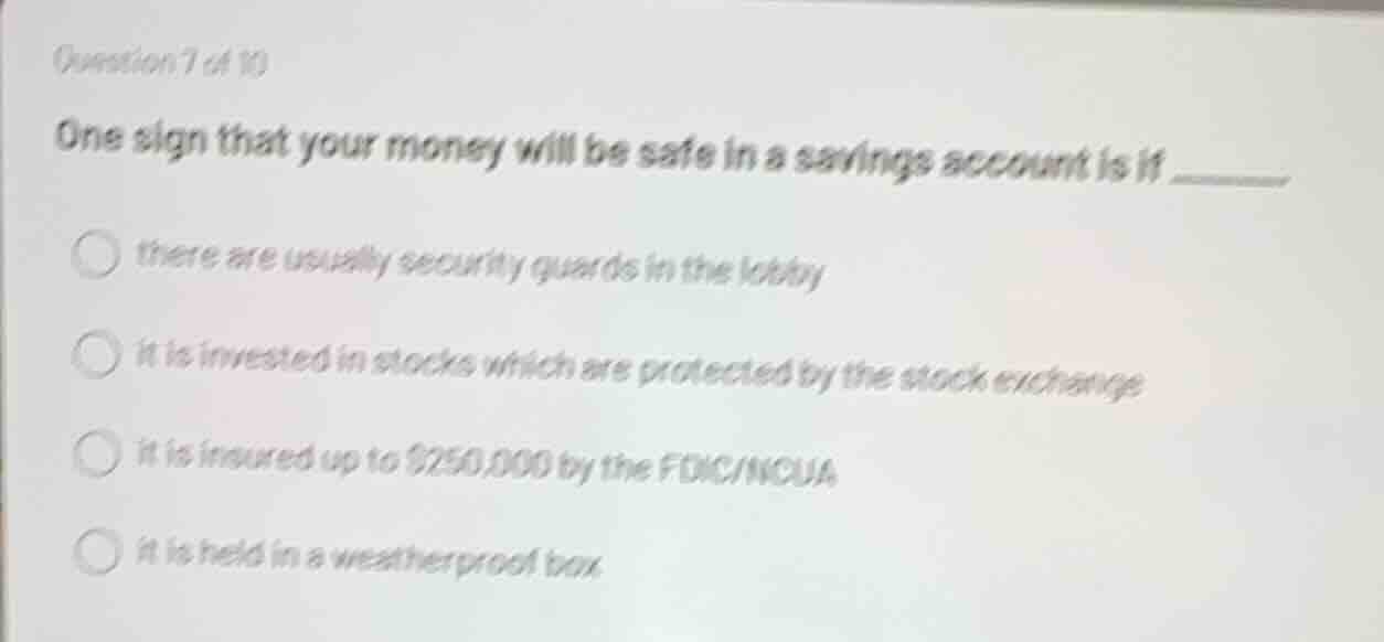 question 7 of 10 one sign that your money will be safe in a savings acc…