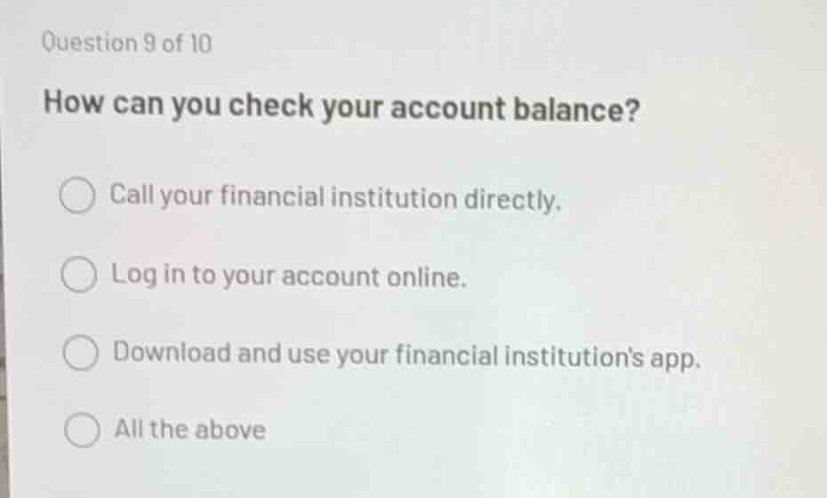 question 9 of 10 how can you check your account balance? call your fina…