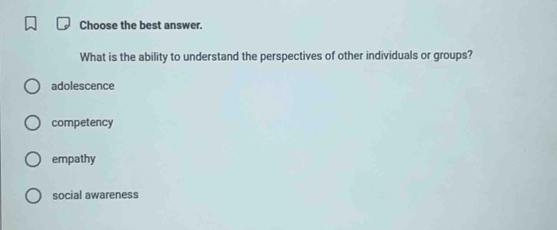 choose the best answer. what is the ability to understand the perspecti…