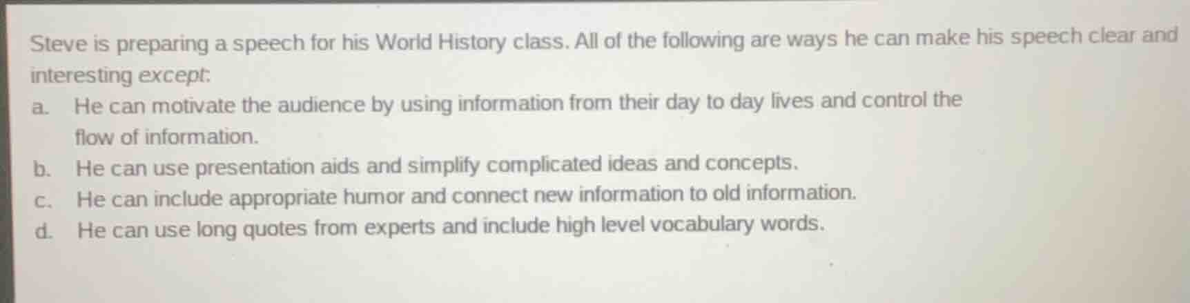 steve is preparing a speech for his world history class. all of the fol…