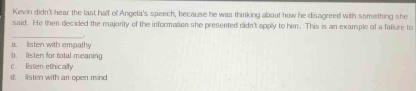 kevin didnt hear the last half of angelas speech, because he was thinki…