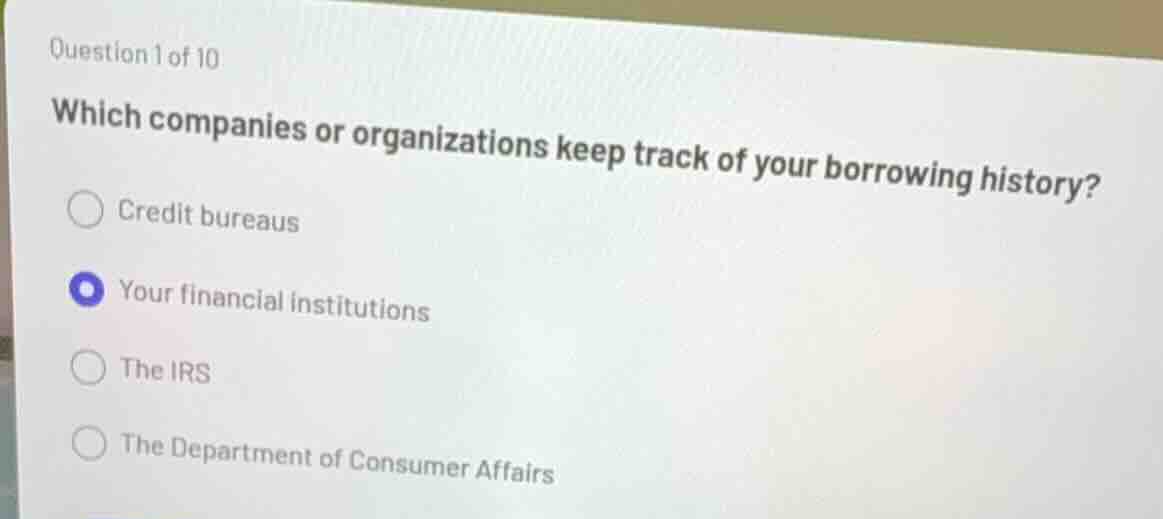 question 1 of 10 which companies or organizations keep track of your bo…