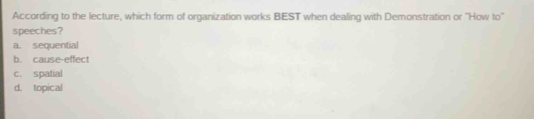 according to the lecture, which form of organization works best when de…