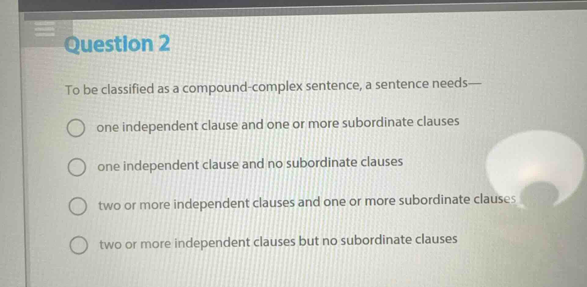 question 2 to be classified as a compound-complex sentence, a sentence …