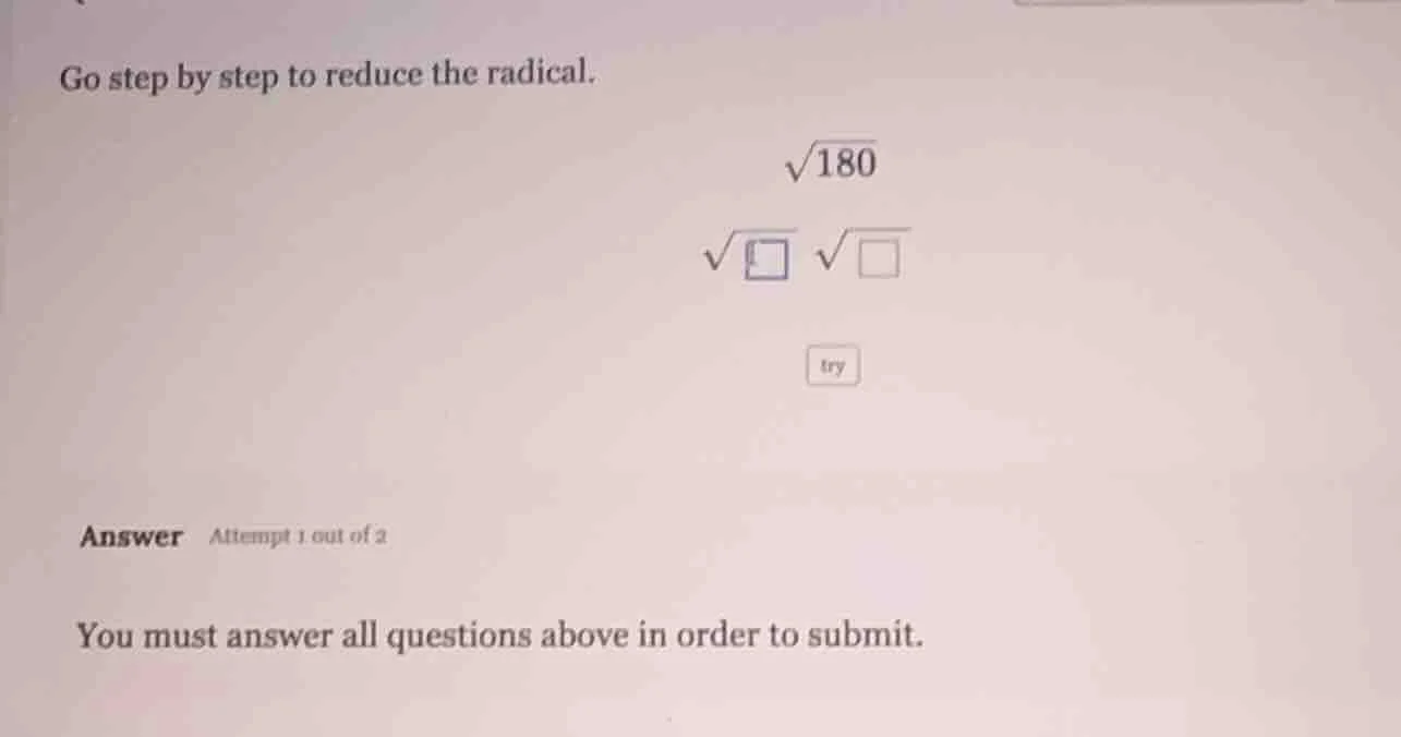 go step by step to reduce the radical. \\(\\sqrt{180}\\) \\(\\sqrt{\\sq…