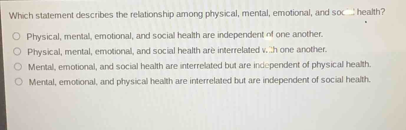 which statement describes the relationship among physical, mental, emot…