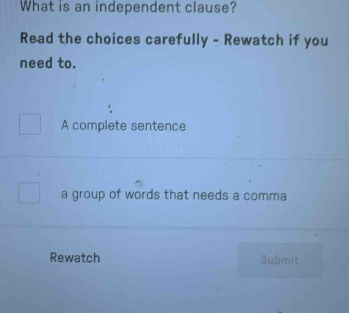 what is an independent clause? read the choices carefully - rewatch if …