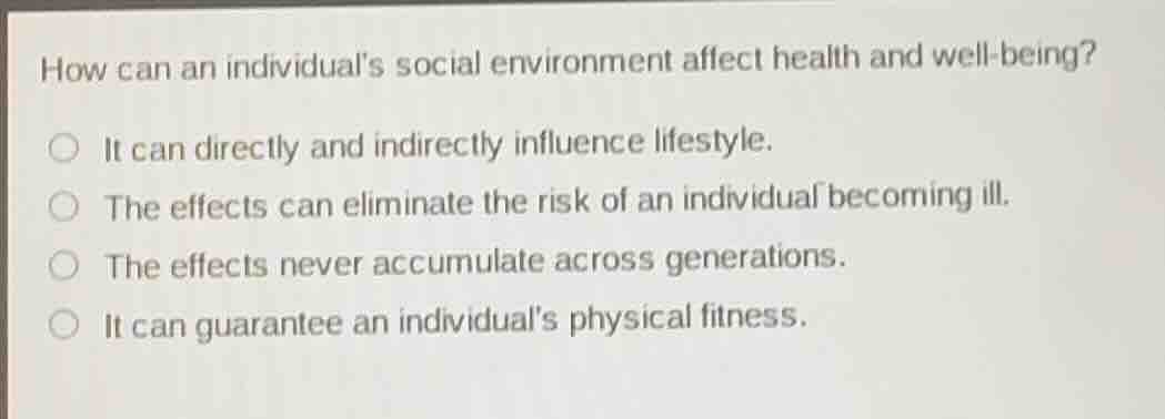 how can an individuals social environment affect health and well-being?…