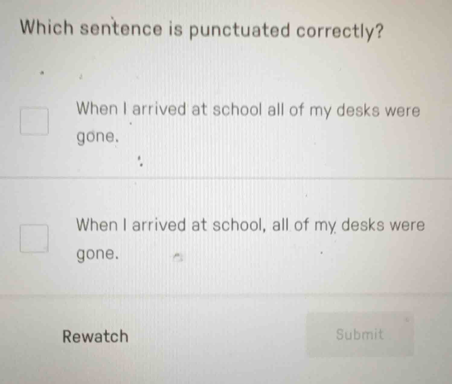 which sentence is punctuated correctly? when i arrived at school all of…