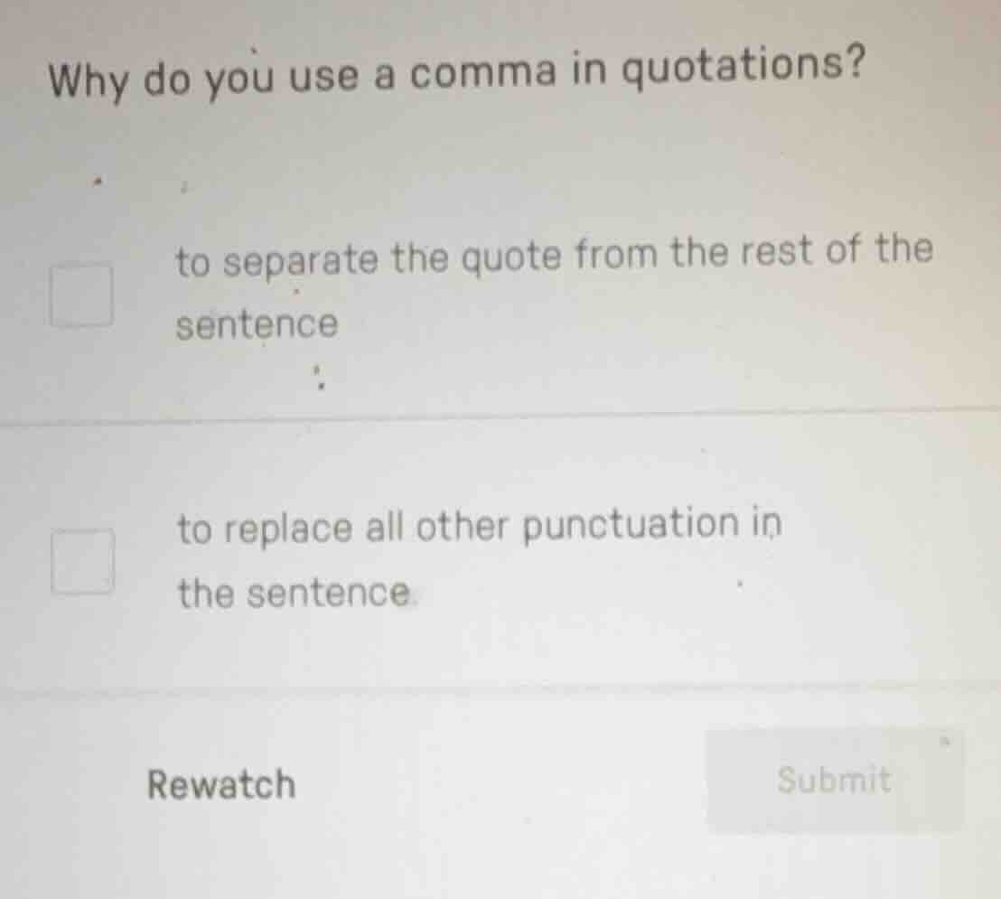 why do you use a comma in quotations? to separate the quote from the re…