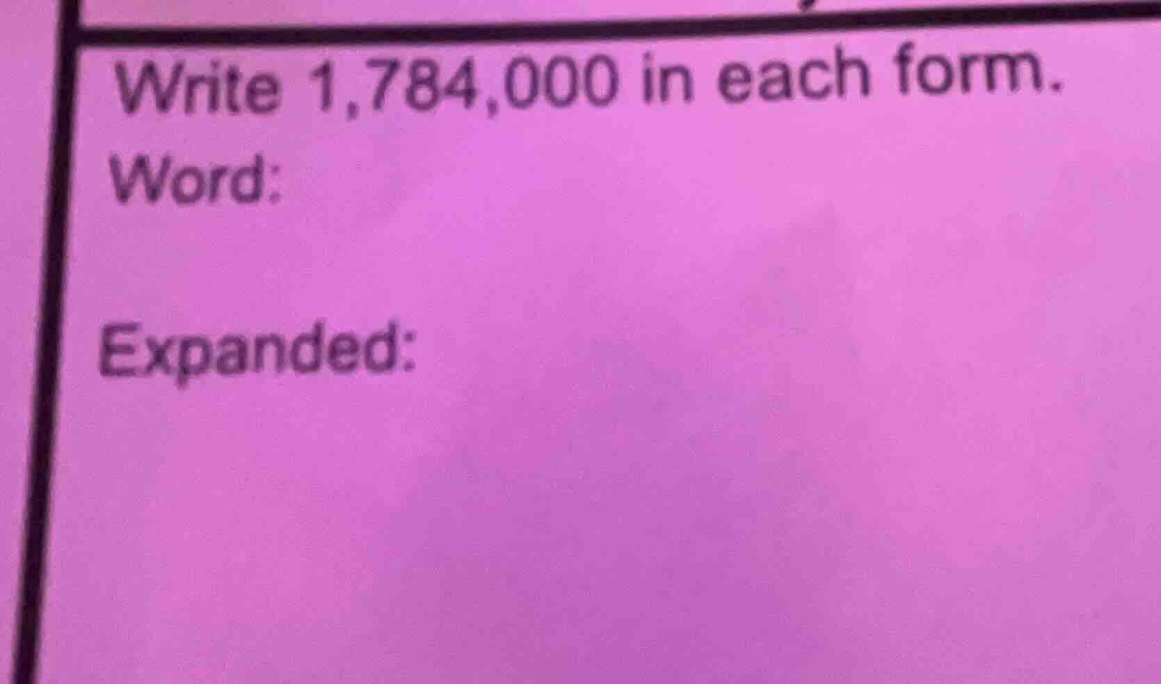write 1,784,000 in each form. word: expanded: