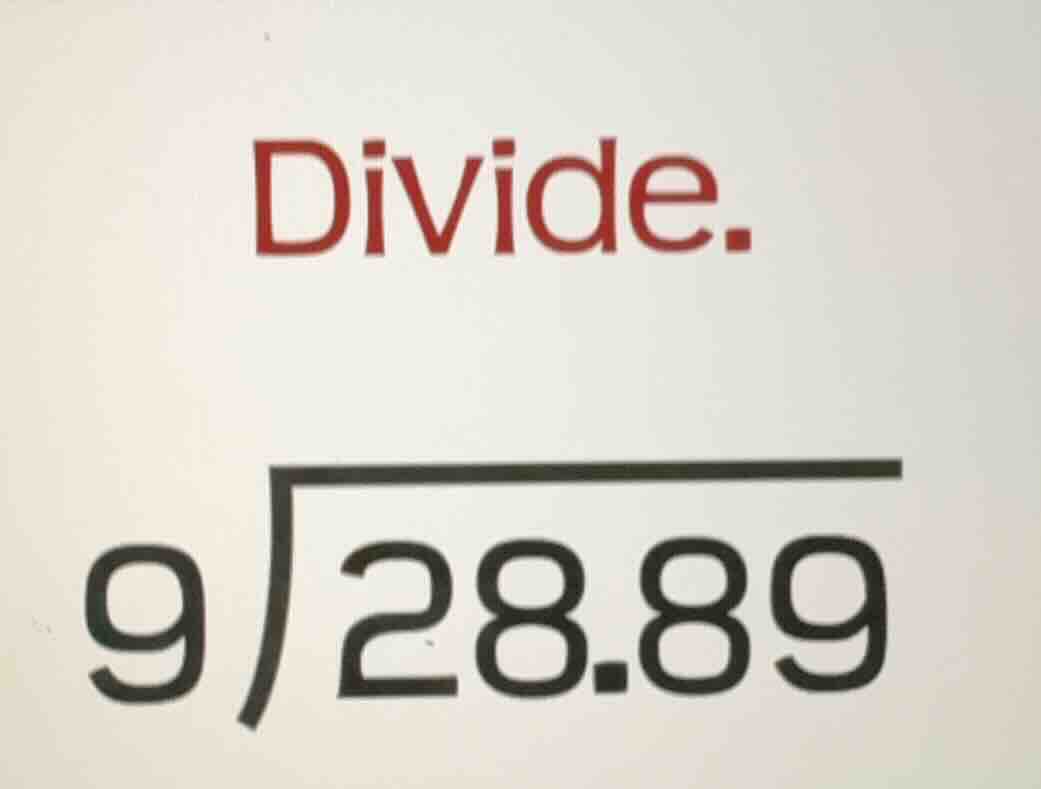 divide. \\(\\begin{array}{r}9enclose{longdiv}{28.89}\\\\end{array}\\)