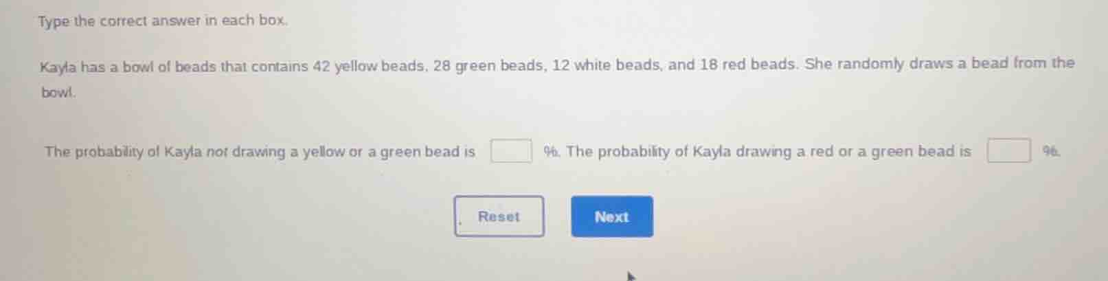 type the correct answer in each box. kayla has a bowl of beads that con…