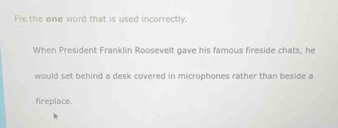 fix the one word that is used incorrectly. when president franklin roos…