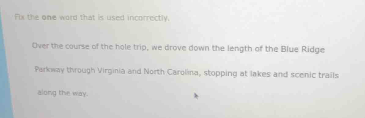 fix the one word that is used incorrectly. over the course of the hole …
