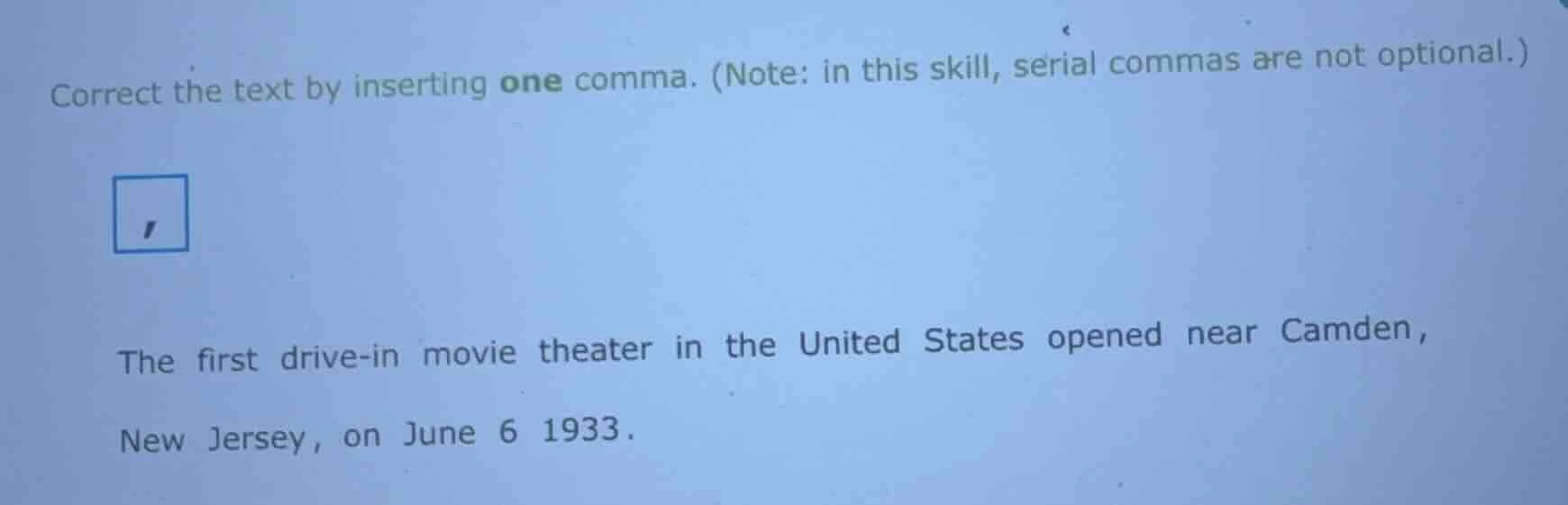 correct the text by inserting one comma. (note: in this skill, serial c…
