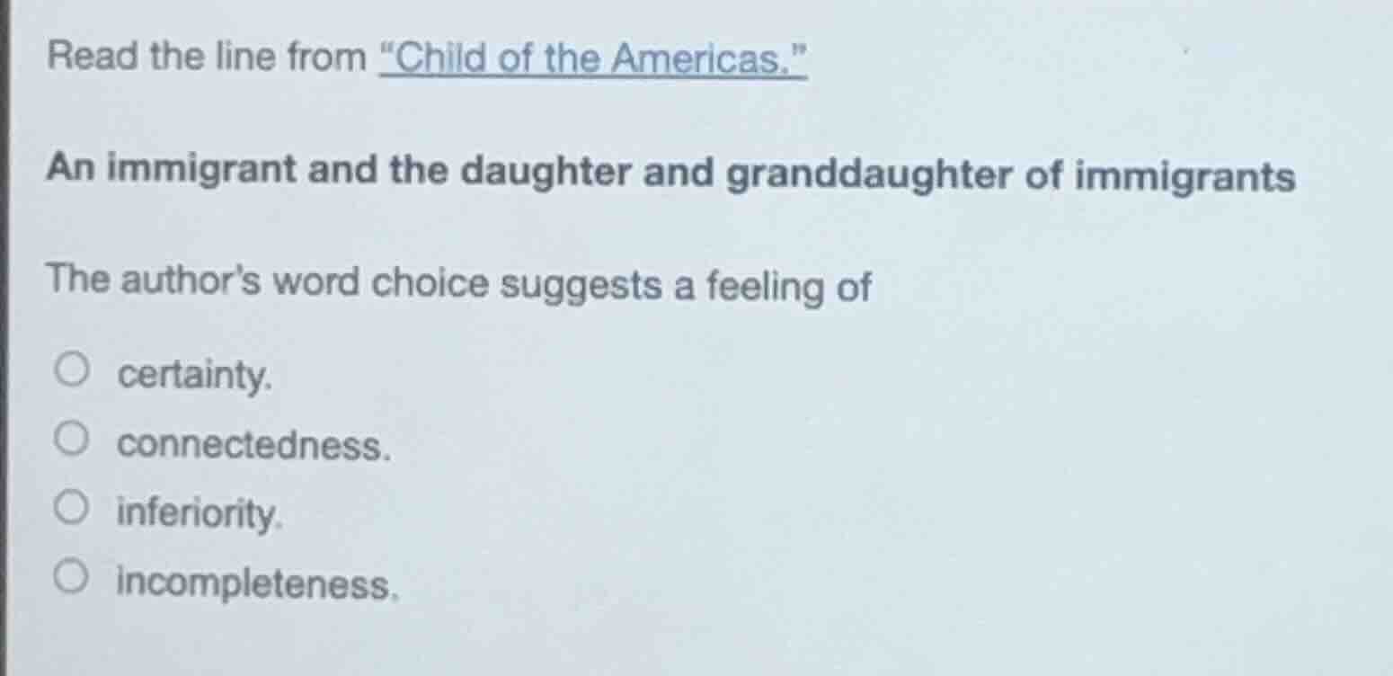 read the line from \child of the americas.\ an immigrant and the daught…