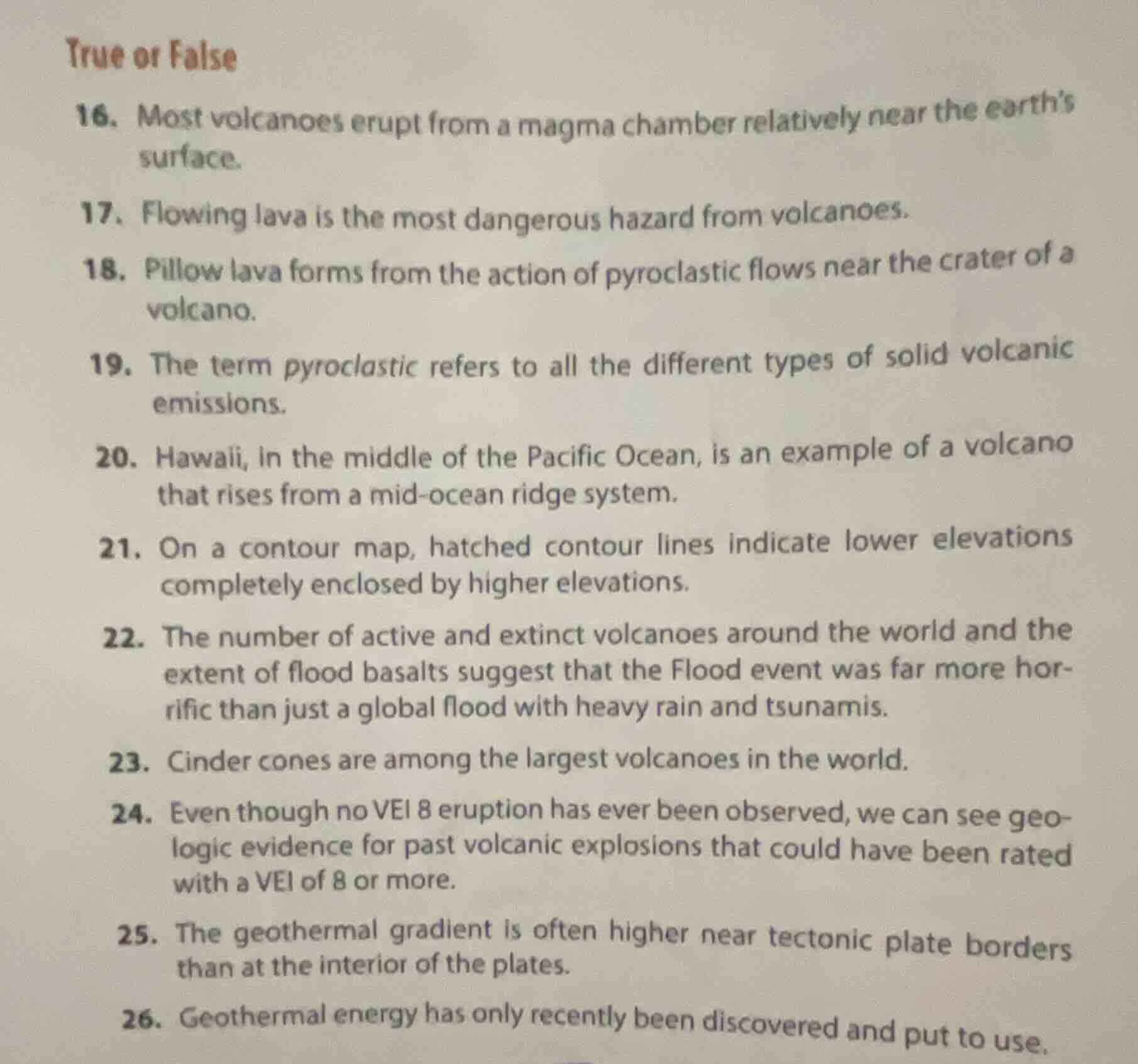true or false 16. most volcanoes erupt from a magma chamber relatively …