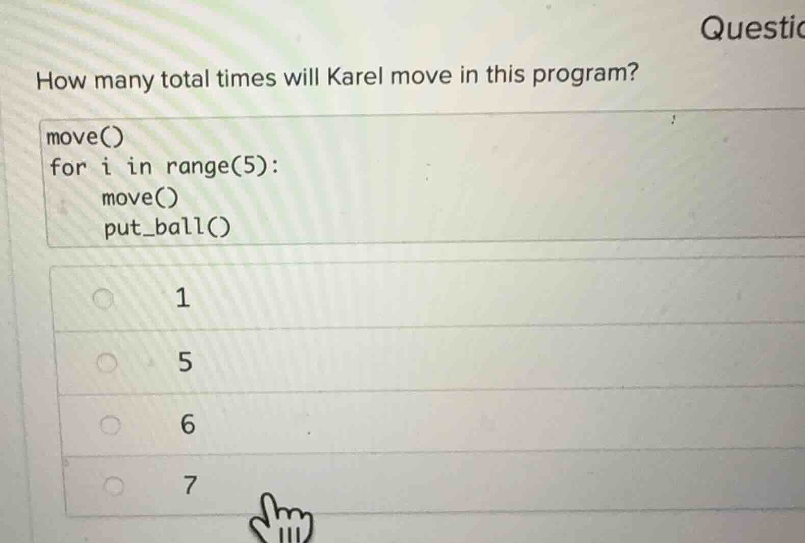 how many total times will karel move in this program? move() for i in r…