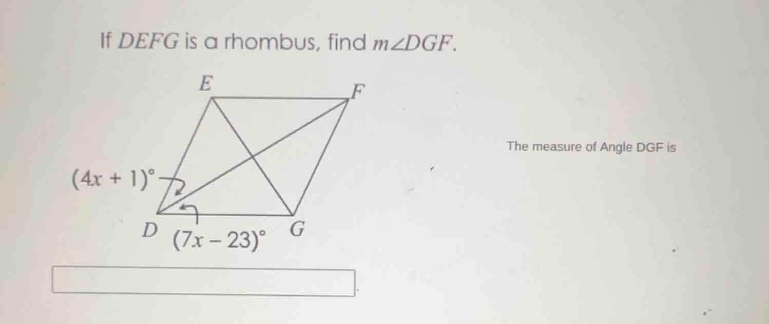 if defg is a rhombus, find ( mangle dgf ). the measure of angle dgf is …