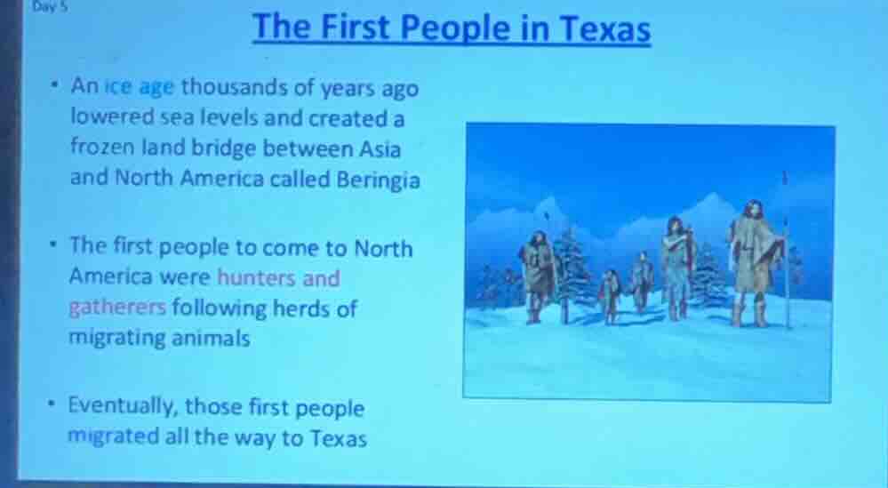 day 5 the first people in texas - an ice age thousands of years ago low…