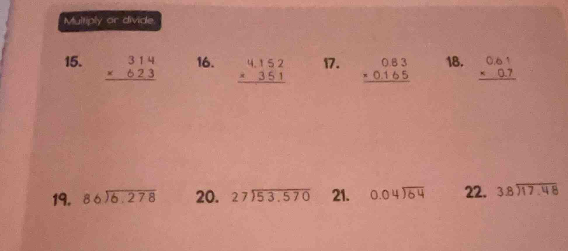 multiply or divide 15. \\(\\begin{array}{r} 314 \\\\ \\times\\ 623 \\\\…