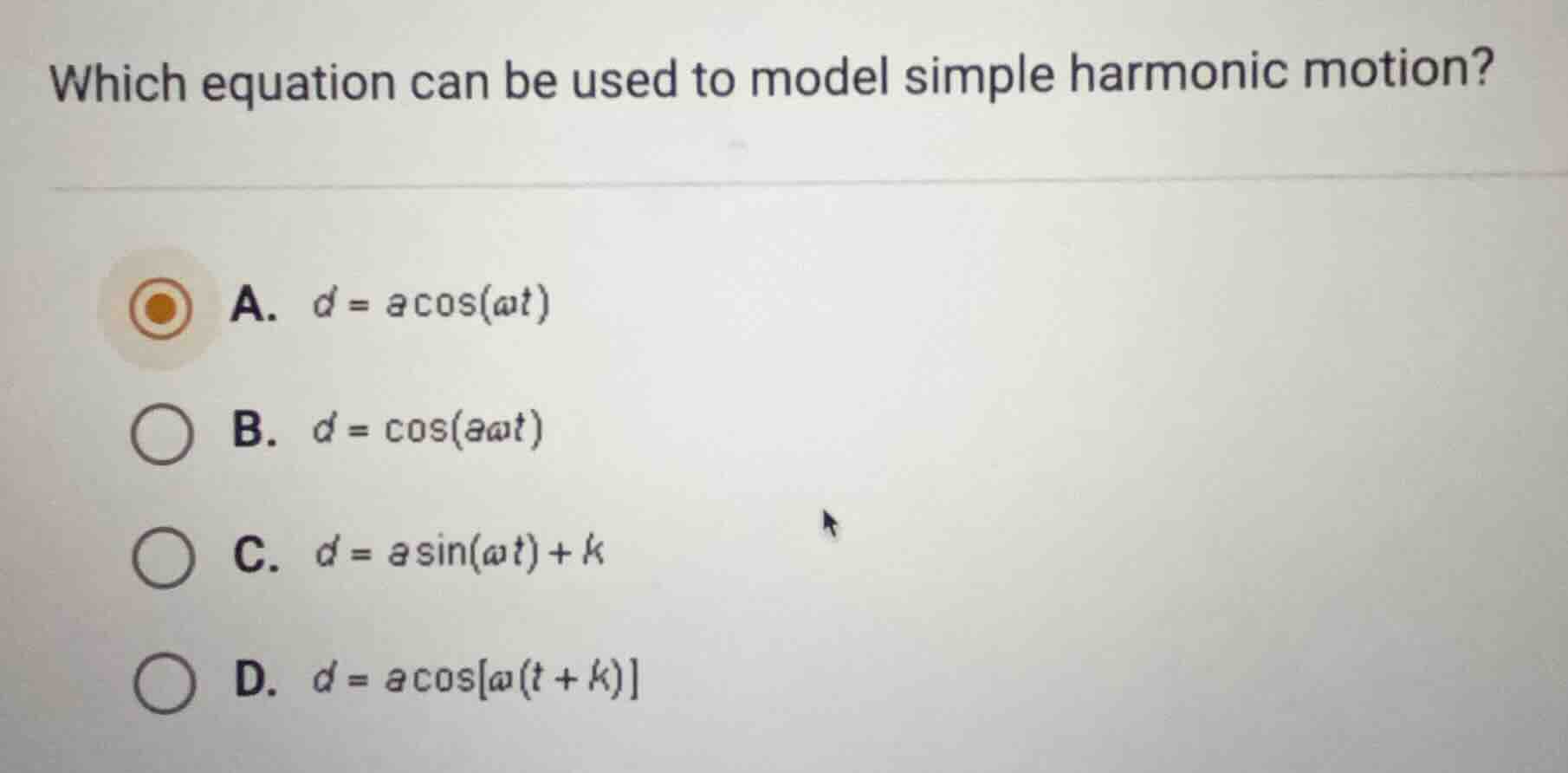 which equation can be used to model simple harmonic motion? a. $d = a\\…
