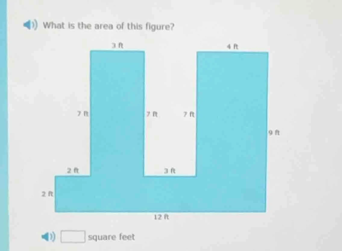 what is the area of this figure? 3 ft 4 ft 7 ft 7 ft 7 ft 9 ft 2 ft 3 f…