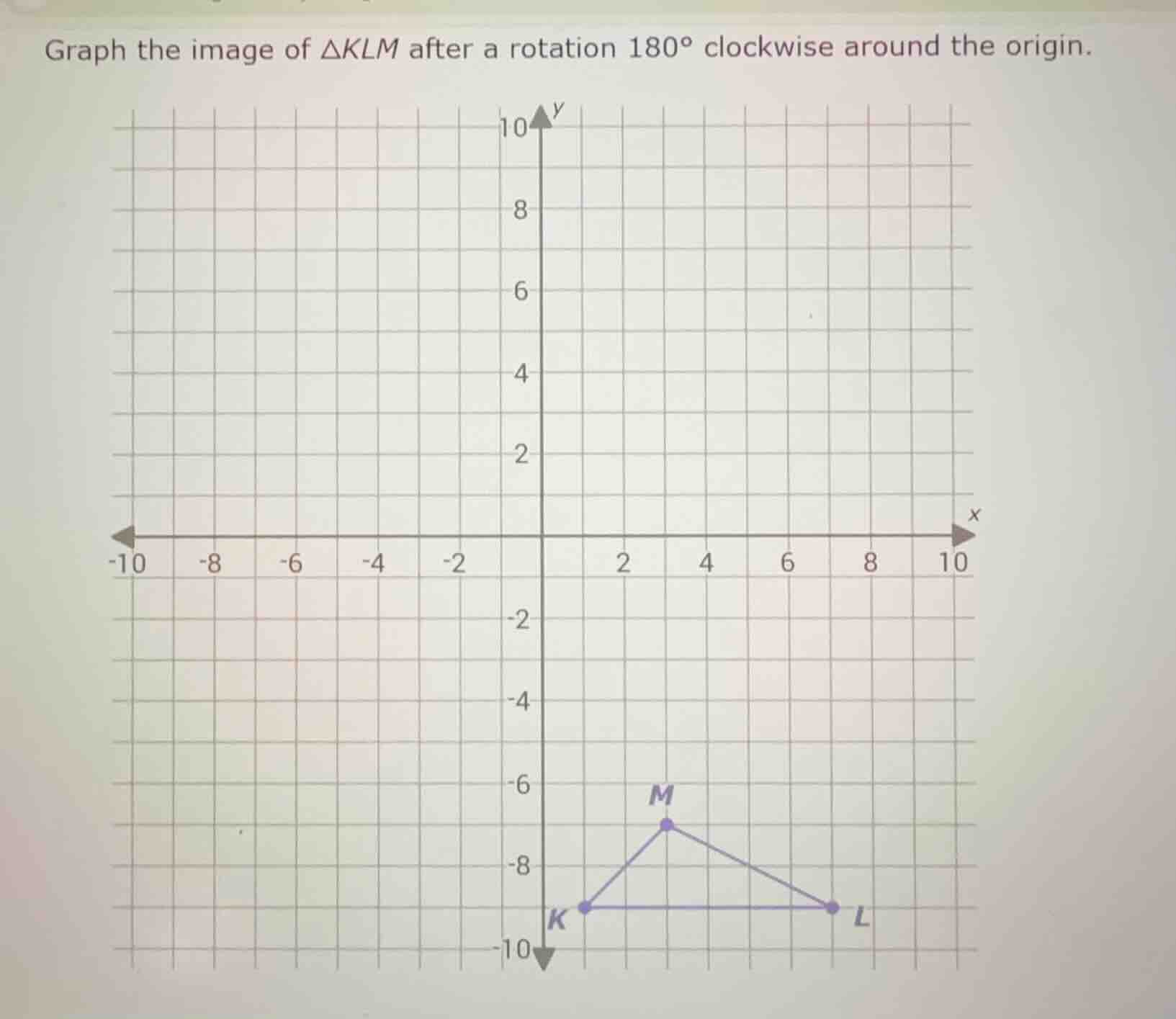 graph the image of $\\triangle klm$ after a rotation $180^{\\circ}$ clo…