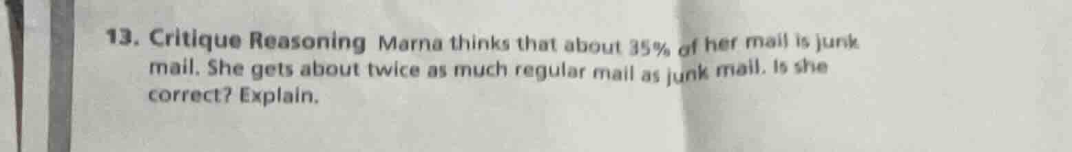 13. critique reasoning marna thinks that about 35% of her mail is junk …
