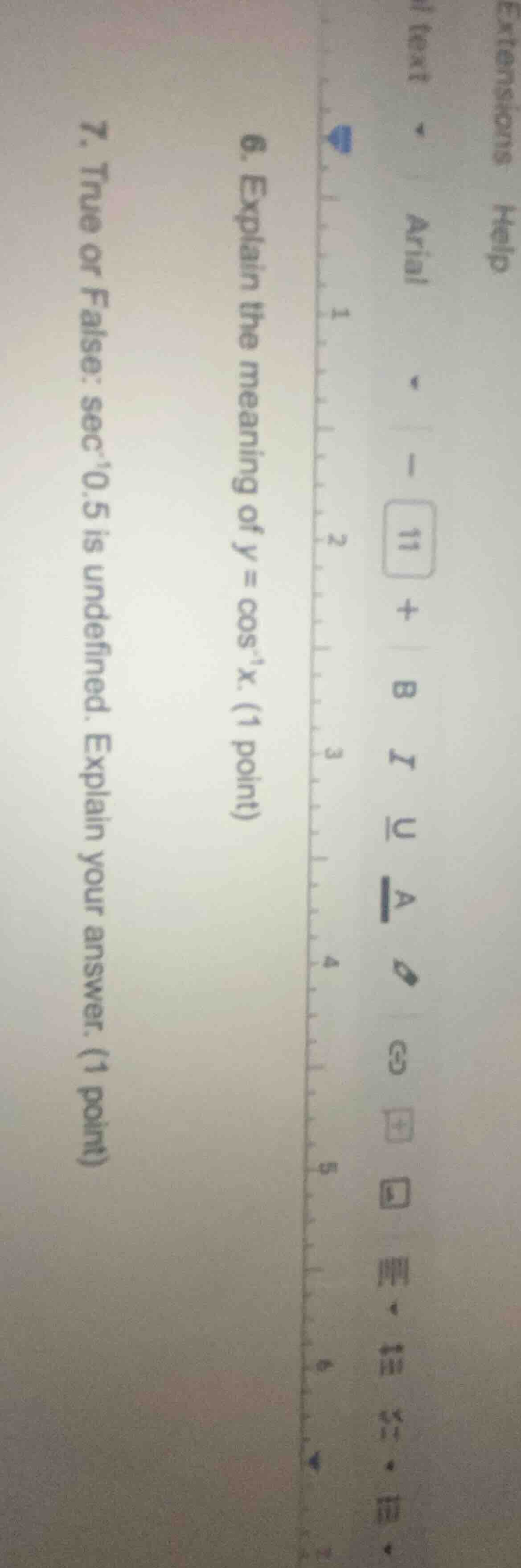6. explain the meaning of $y = \\cos^{-1}x$. (1 point) 7. true or false…