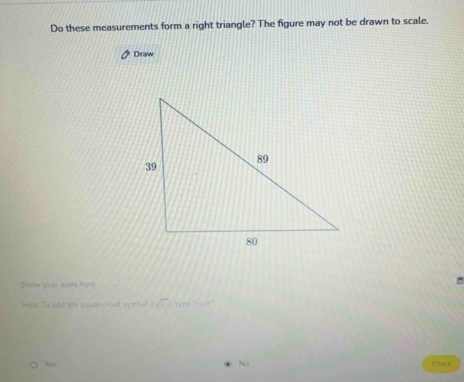 do these measurements form a right triangle? the figure may not be draw…