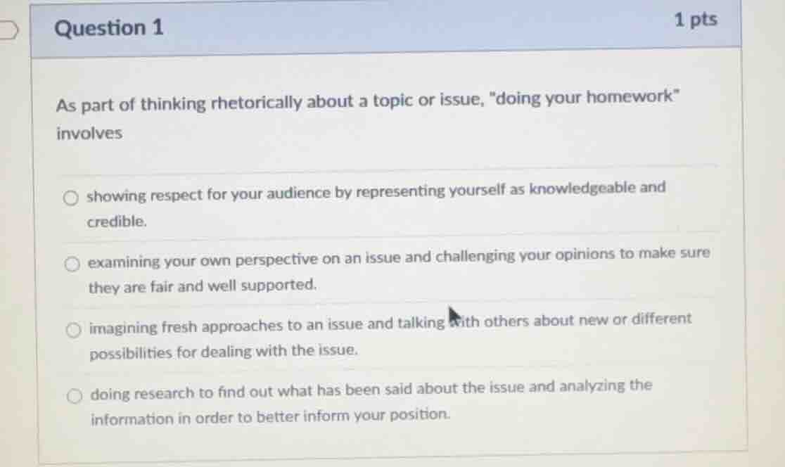 as part of thinking rhetorically about a topic or issue, \doing your ho…